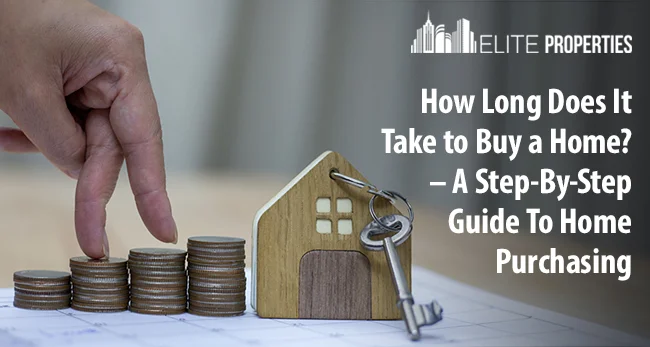 How Long Does It Take to Buy a Home? - A Step-By-Step Guide To Home Purchasing